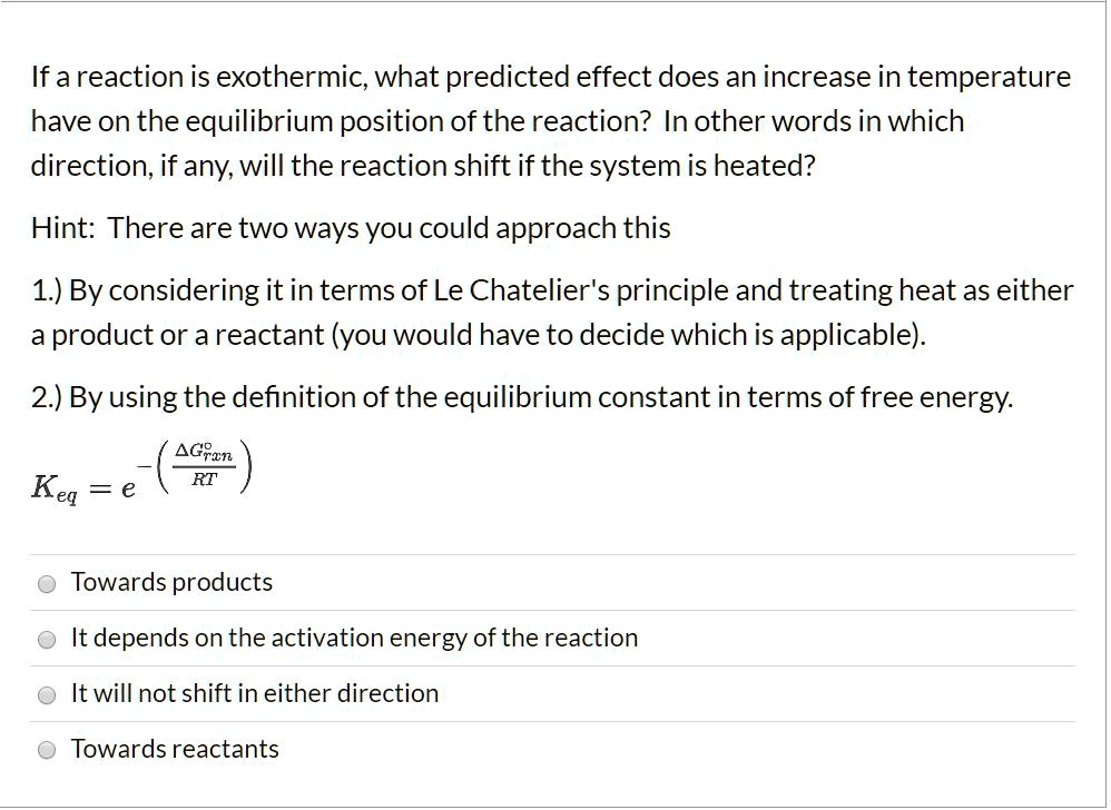 SOLVED: If A Reaction Is Exothermic; What Predicted Effect Does An ...