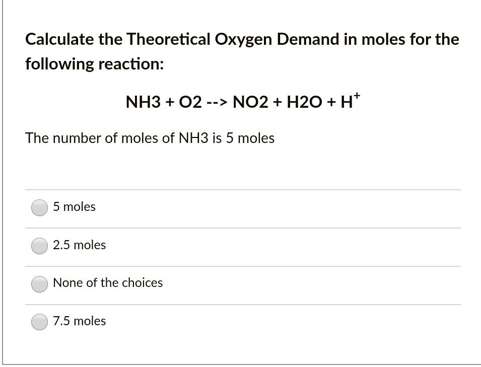 Solved: Calculate The Theoretical Oxygen Demand In Moles For The 