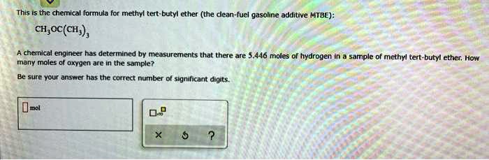 SOLVED: This is the chemical formula for methyl tert-butyl ether (the ...