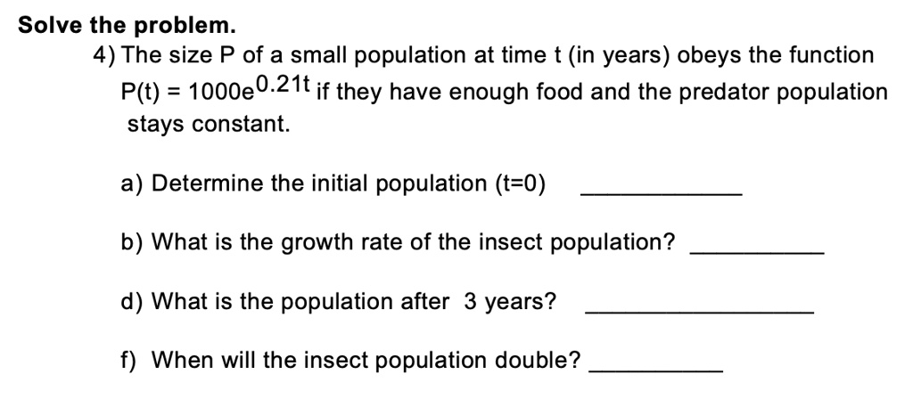 SOLVED: Solve the problem: 4) The size P of a small population at time ...