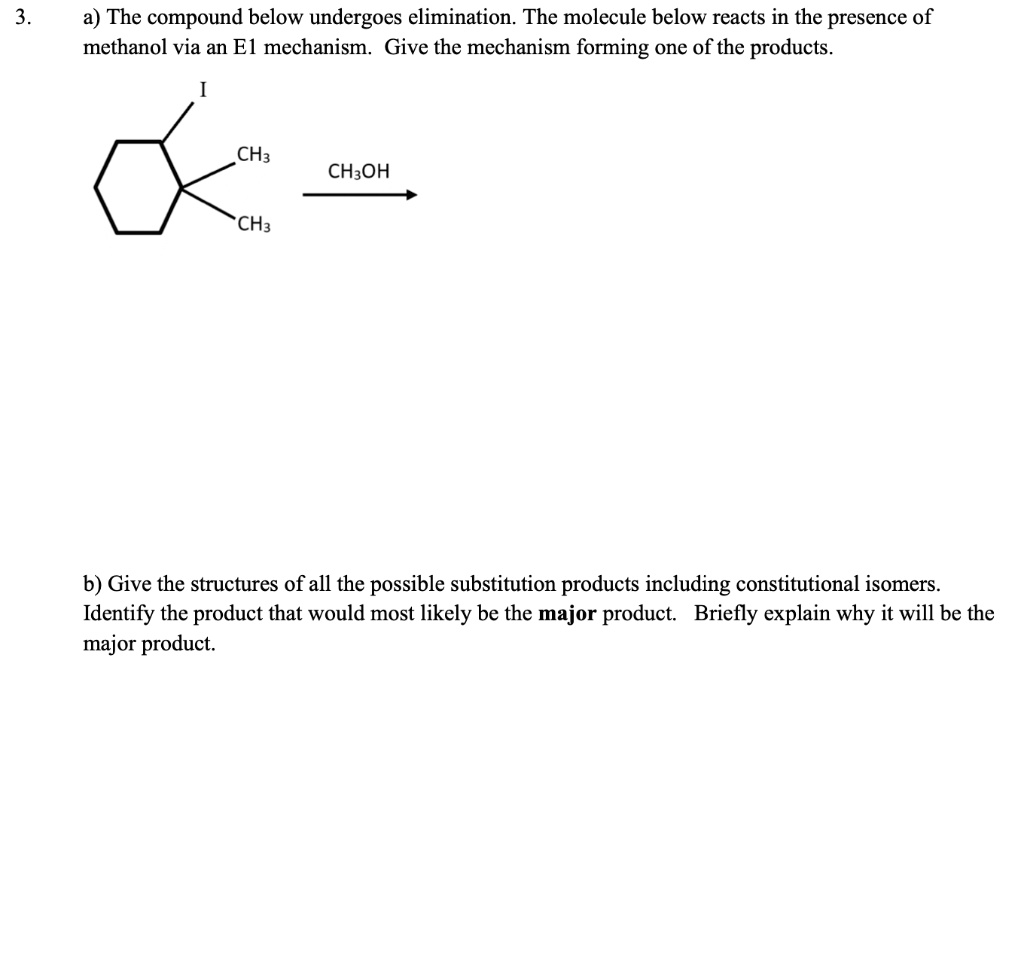 SOLVED: a) The compound below undergoes elimination: The molecule below ...