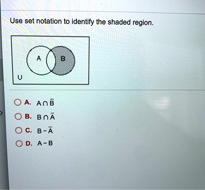 Solved Use Set Notation To Identify The Shaded Region 0 A Anb 0 B Bna 0 C B A 0 A B