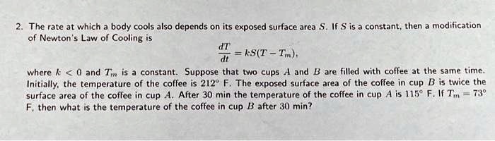 SOLVED: 2. The rate at which a body cools also depends on its exposed ...