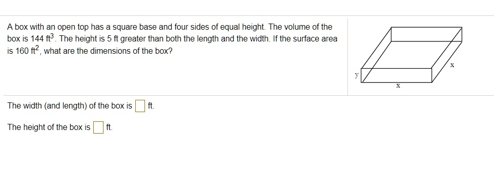 SOLVED: box with an open top has square base and four sides of equal ...