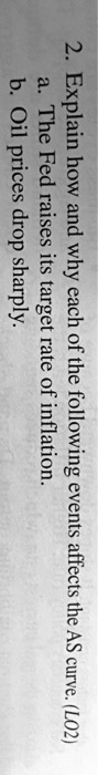SOLVED: B.Oil Prices Drop Sharply. A. The Fed Raises Its Target Rate Of ...