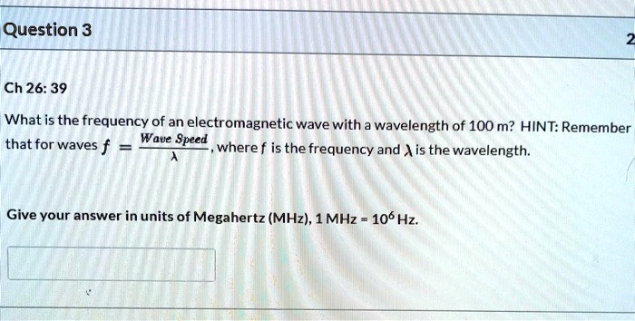 SOLVED: Question 3 Ch 26: 39 What is the frequency of an ...