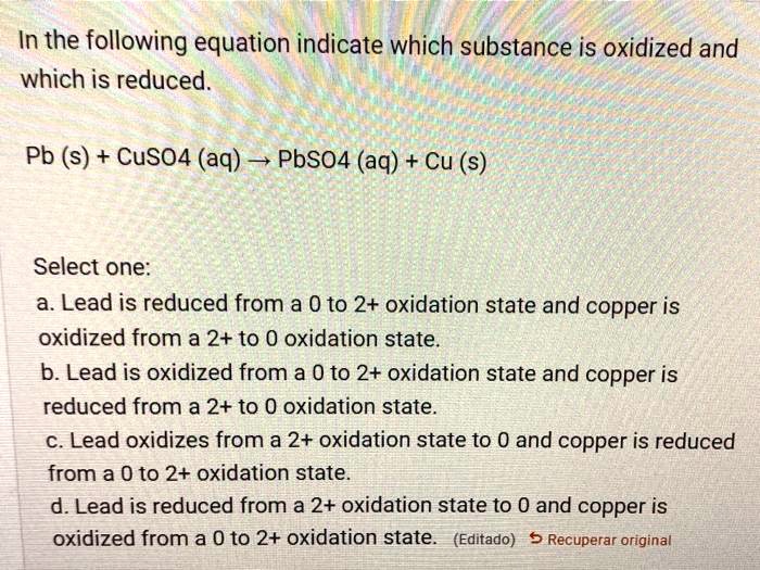 SOLVED: In The Following Equation, Indicate Which Substance Is Oxidized ...