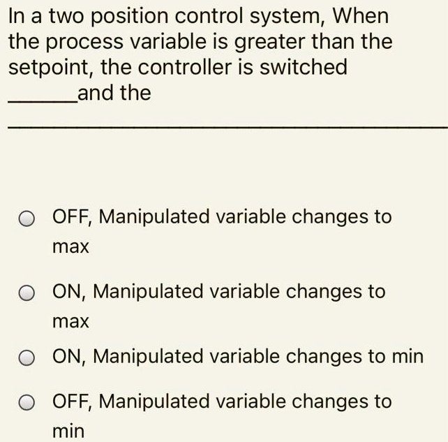SOLVED In a twoposition control system, when the process variable is
