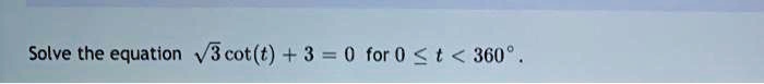 solve the equation 3cott 3 0 for 0 t 360 44446