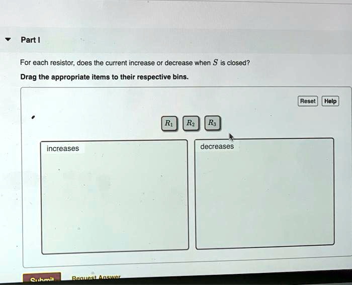 SOLVED Part / For each resistor; does the current increase Or decrease