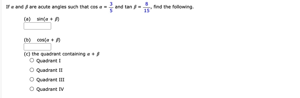 SOLVED: 3 and tan 5 8 find the following. 15 If a and are acute angles ...