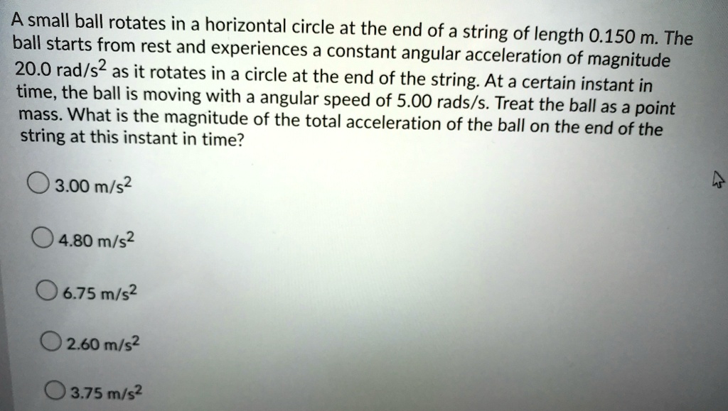 SOLVED: A small ball rotates in a horizontal circle at the end ofa ...