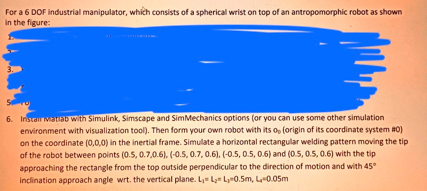 For a 6 DOF industrial manipulator, which consists of a spherical wrist ...