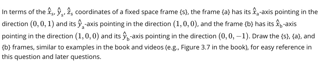 SOLVED: In Terms Of The ^s Y Zs Coordinates Of A Fixed Space Frame S ...