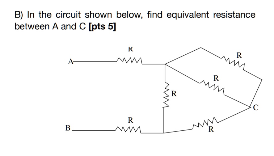 SOLVED: B) In The Circuit Shown Below, Find Equivalent Resistance ...