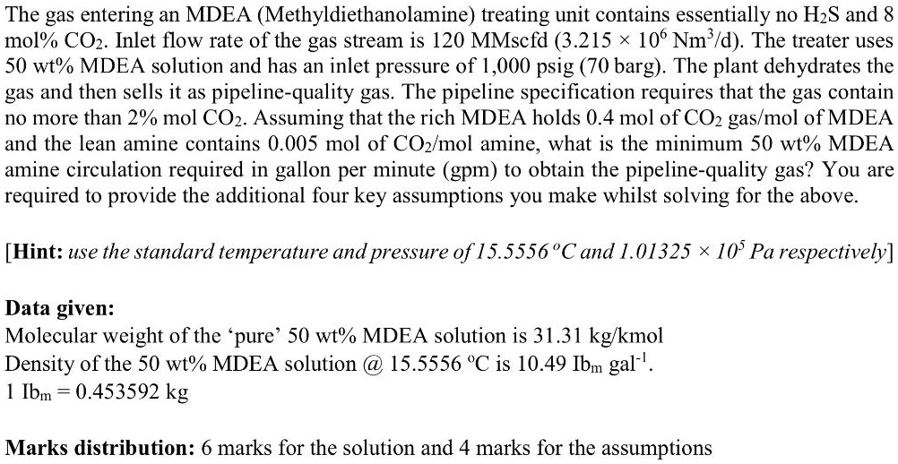 SOLVED The gas entering an MDEA (Methyldiethanolamine) treating unit contains essentially no