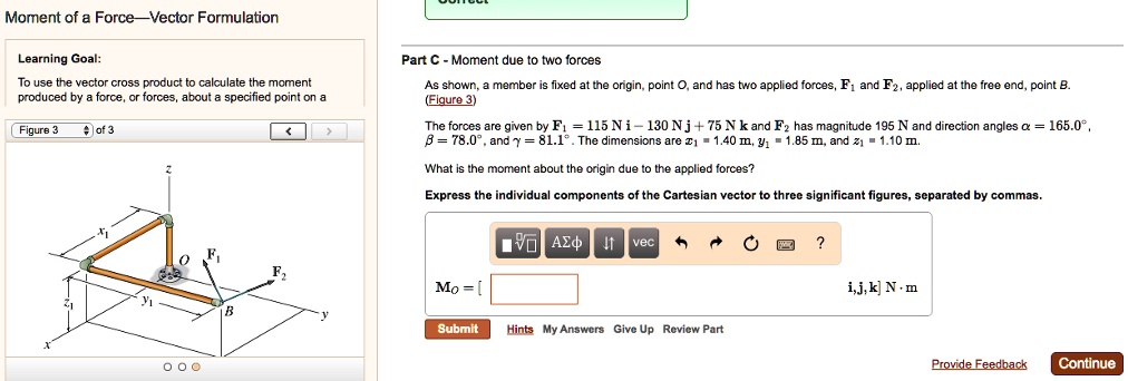 SOLVED: Moment of a Force - Vector Formulation Learning Goal: Part C ...