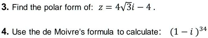 3. Find the polar form of: z = 4√(3)i - 4. 4. Use the de...