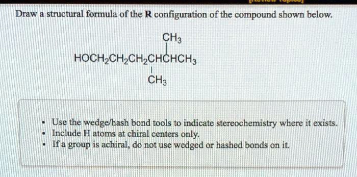 Solved Draw The Structural Formula Of The R Configuration Of The Compound Shown Below Ch3 3588