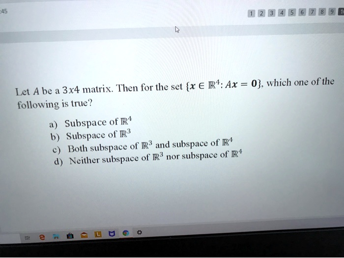 SOLVED: A is a 3x4 matrix. Then, for the set x âˆˆ â„ â ´: Ax = 0 ...