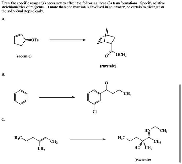 SOLVED: Draw the specific reagent(s) necessary to effect the following ...