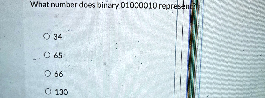 what number does binary 01000010 represent 34 65 66 130 what number does binary 01000010 represent 34 65 66 130 69206