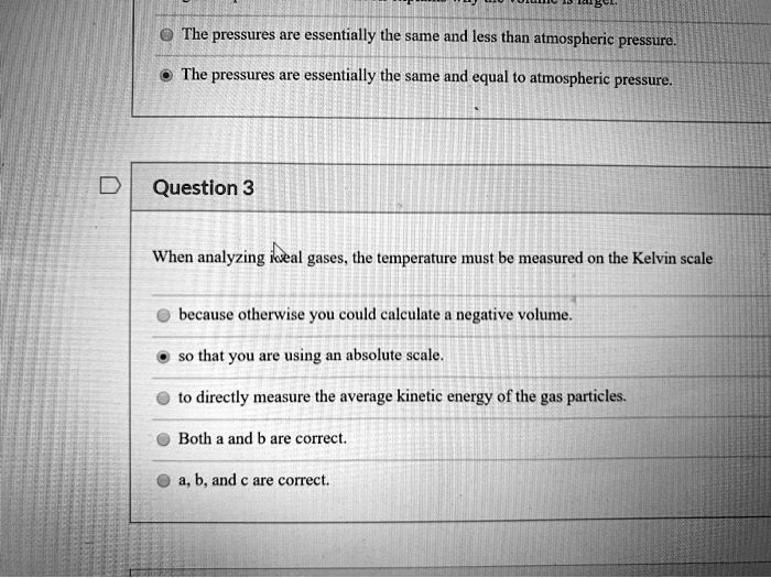SOLVED The pressures are essentially the same and less than