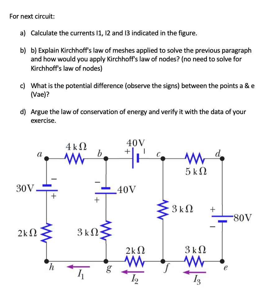 For next circuit: a) Calculate the currents I1, I2 and I3 indicated in ...