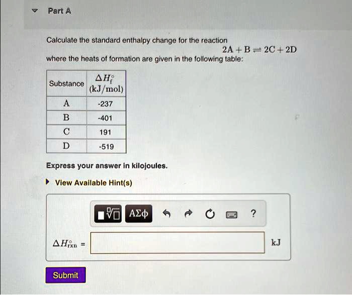 SOLVED: Calculate the standard enthalpy change for the reaction 2A + B ...