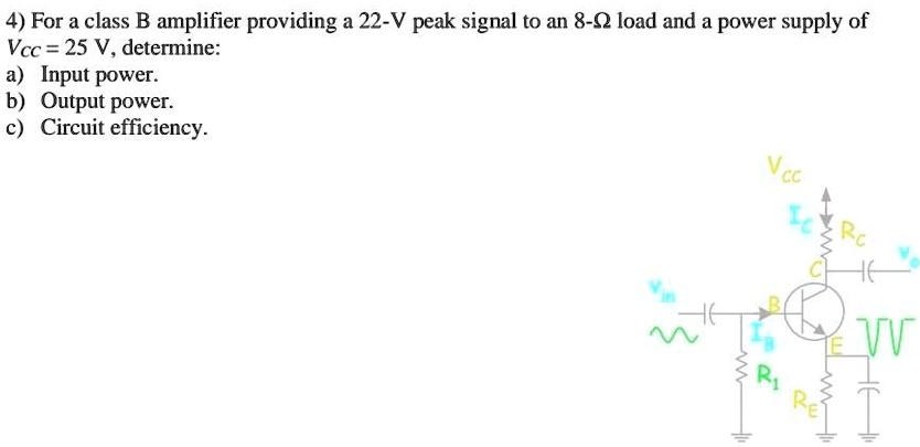 SOLVED: For A Class B Amplifier Providing A 22-V Peak Signal To An 8 ...