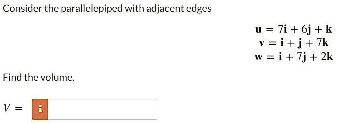 SOLVED: Consider the parallelepiped with adjacent edges. Find the