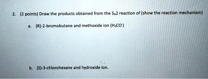 Solved 2 Points Draw The Products Obtained From The Sv2 Reaction Of Show The Reaction 0849