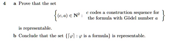 4 a Prove that the set { (c, a) ∈ℕ^2 : c codes a construction sequence ...