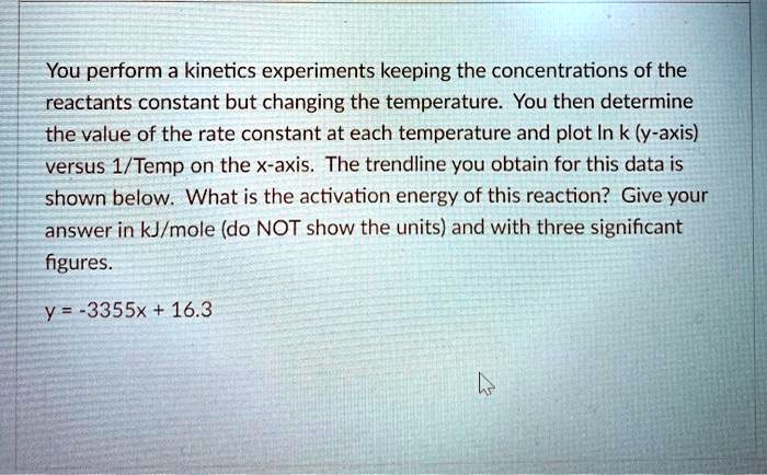 SOLVED: You perform a kinetics experiment, keeping the concentrations ...
