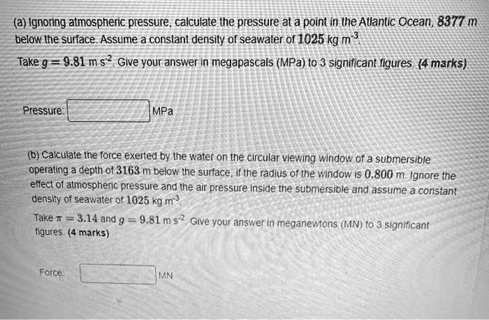SOLVED a Ignoring Atmospheric Pressure Calculate The Pressure At A solved-a-ignoring-atmospheric-pressure-calculate-the-pressure-at-a
