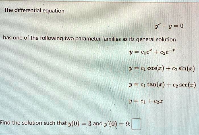 SOLVED: Text: The differential equation has one of the following two