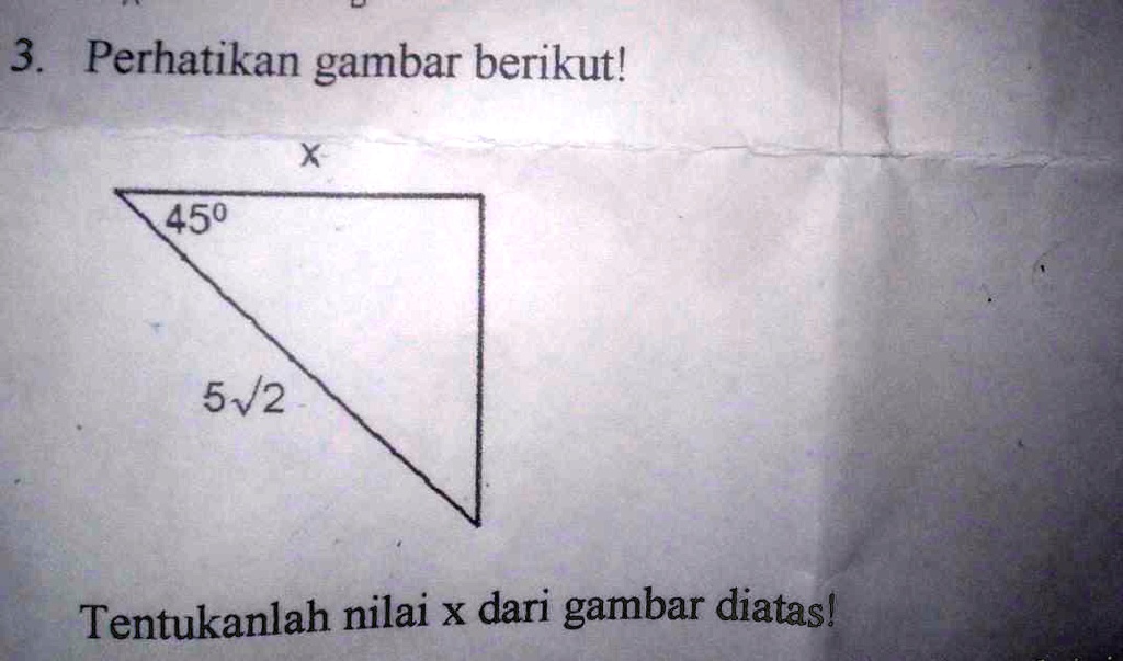 Solved Tentukan Nilai X Dri Gambar Di Atas 3 Perhatikan Gambar Berikut 450 5v2 Tentukanlah 5377