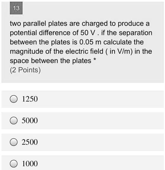 SOLVED: 13 two parallel plates are charged to produce a potential ...