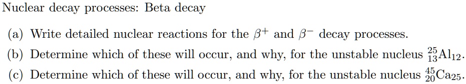 SOLVED: Nuclear Decay Processes: Beta Decay Write Detailed Nuclear ...