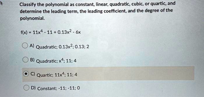 SOLVED: Classify the polynomial as constant, linear, quadratic, cubic ...