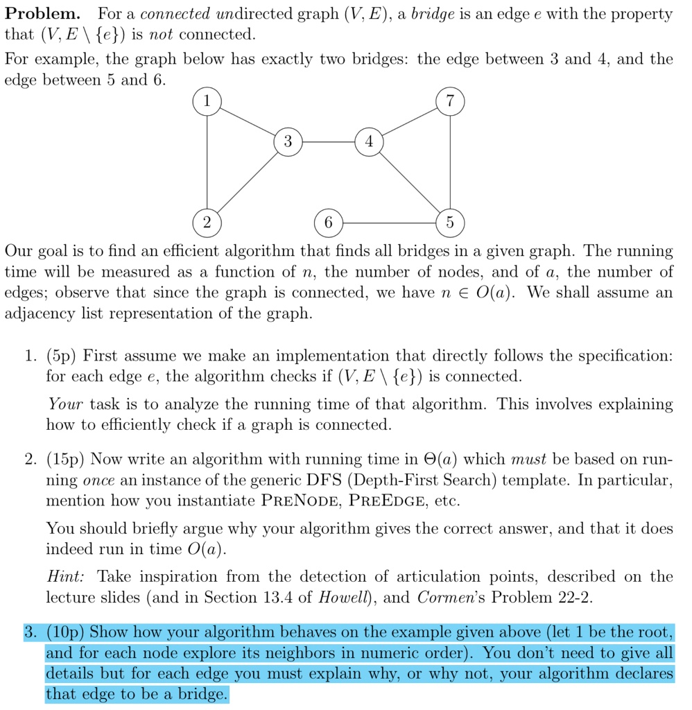 SOLVED: Problem: For a connected undirected graph (V, E), a bridge is ...