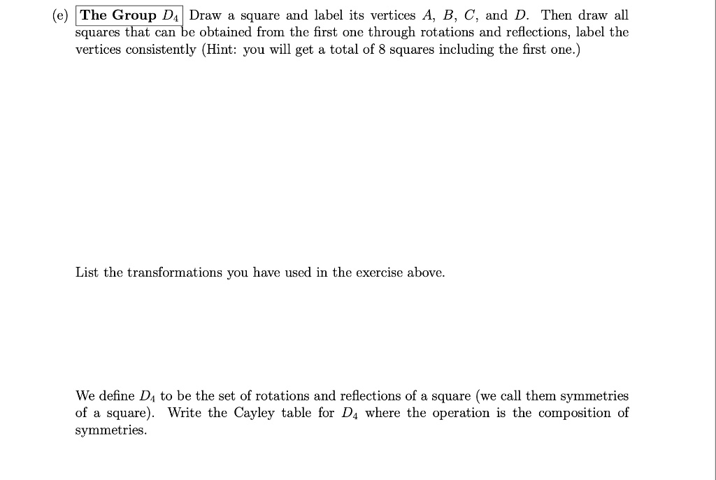 The Group D4 Draw a square and label its vertices A, B, C, and D. Then ...