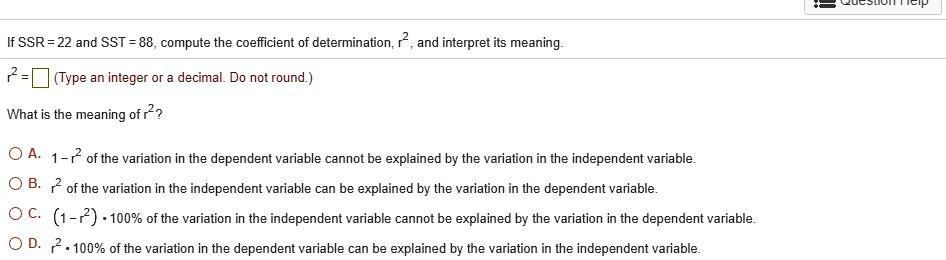 If SSR = 22 and SST = 88, compute the coefficient of determination and ...