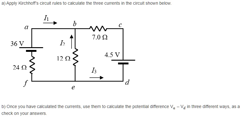 Solved A Apply Kirchhoffs Circuit Rules To Calculate The Three Currents In The Circuit Shown 6977