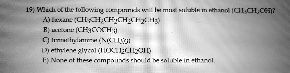 SOLVED Which of the following compounds will be most soluble in