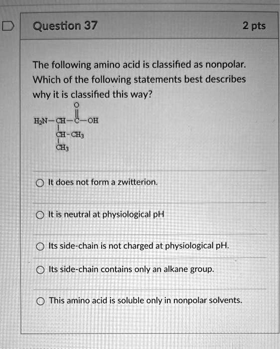 The following amino acid is classified as nonpolar Which of the