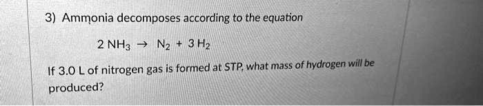 SOLVED:3) Ammonia decomposes according to the equation 2 NH3 Nz 3 Hz If ...