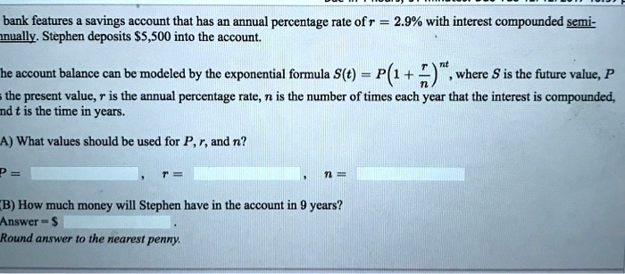 SOLVED: Bank features a savings account that has an annual percentage ...