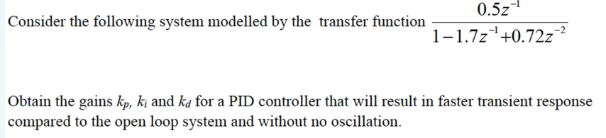 Consider the following system modelled by the transfer function (0.5 z ...