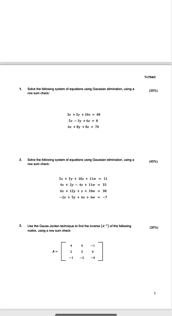 tu7043 1 solve the following system of equations using gaussian elimination using a row sum check 3x 3y 10z 48 5x 3y 6z 8 6x 8y 8z 70 25 2 solve the following system of equations using gauss 81455